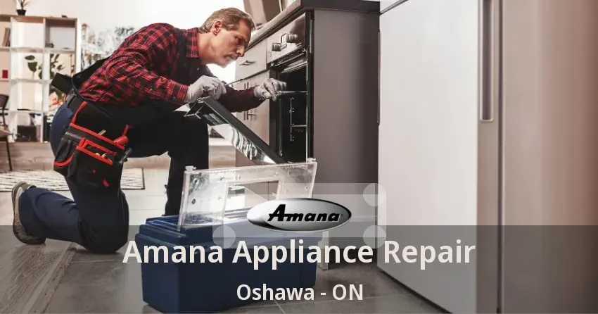 Amana Appliance Repair Oshawa - ON