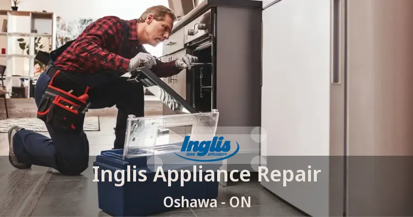 Inglis Appliance Repair Oshawa - ON