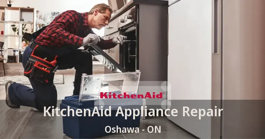 KitchenAid Appliance Repair Oshawa - ON