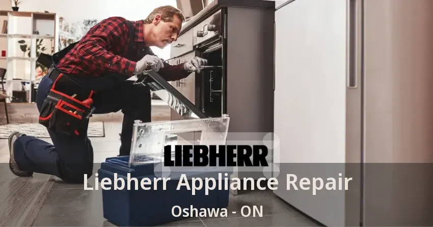 Liebherr Appliance Repair Oshawa - ON