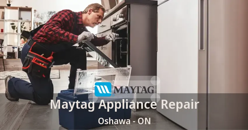 Maytag Appliance Repair Oshawa - ON