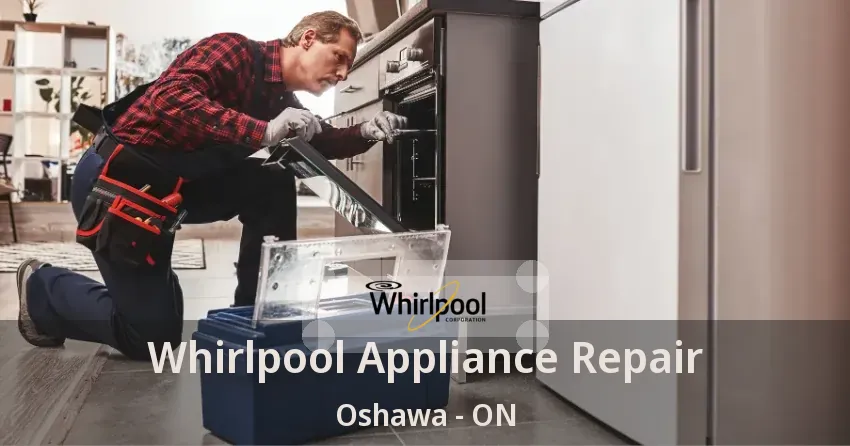 Whirlpool Appliance Repair Oshawa - ON