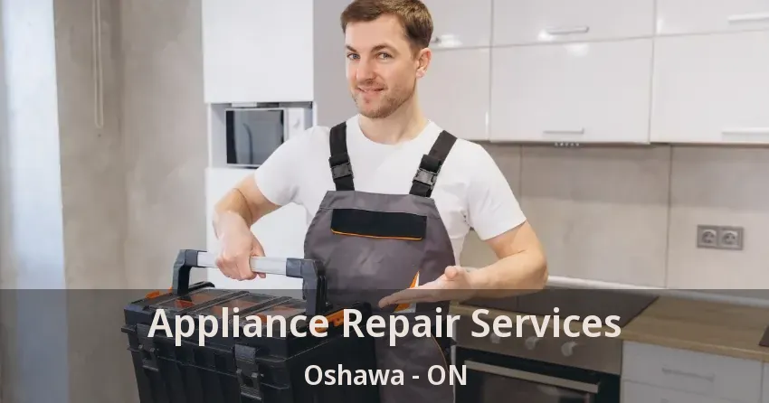 Appliance Repair Services Oshawa - ON