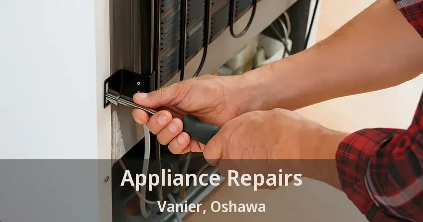 Appliance Repairs Vanier, Oshawa - ON