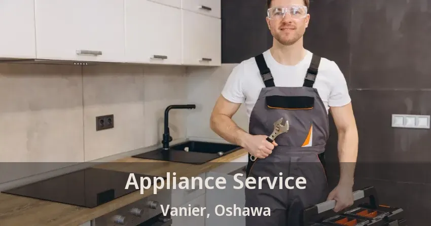 Appliance Service Vanier, Oshawa - ON