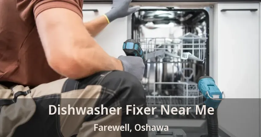 Dishwasher Fixer Near Me Farewell, Oshawa - ON
