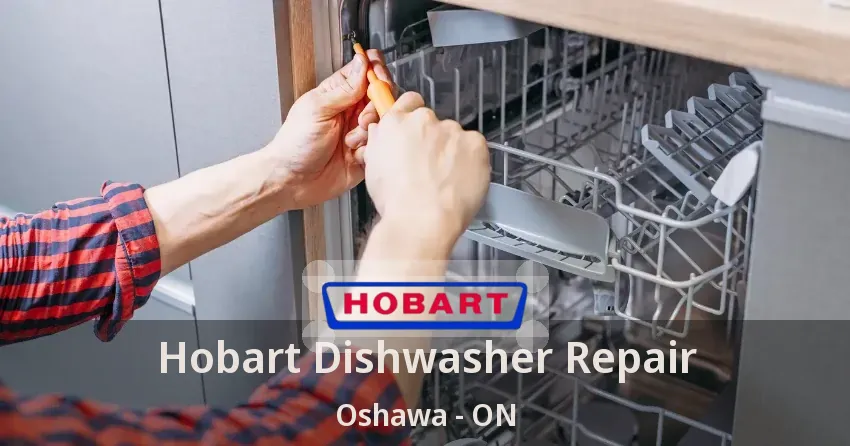 Hobart Dishwasher Repair Oshawa - ON