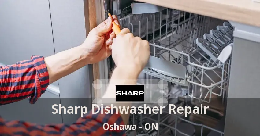 Sharp Dishwasher Repair Oshawa - ON