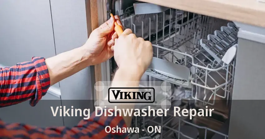 Viking Dishwasher Repair Oshawa - ON