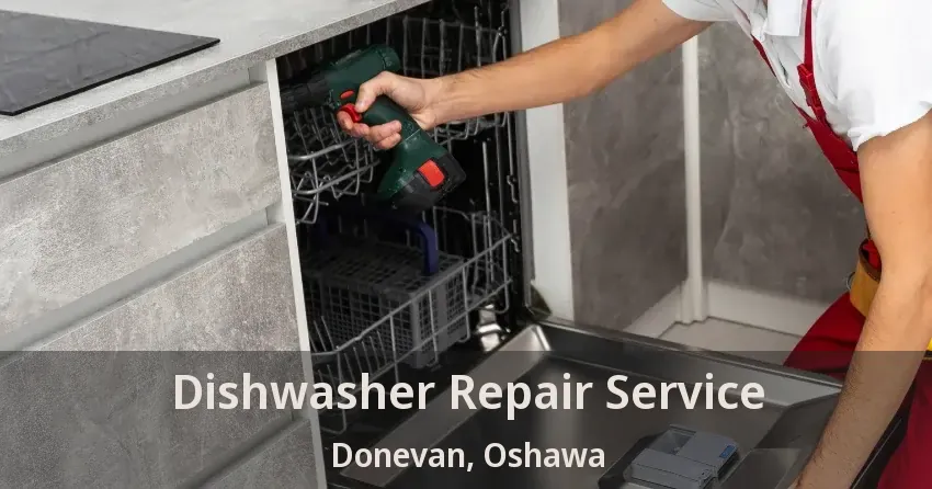Dishwasher Repair Service Donevan, Oshawa - ON