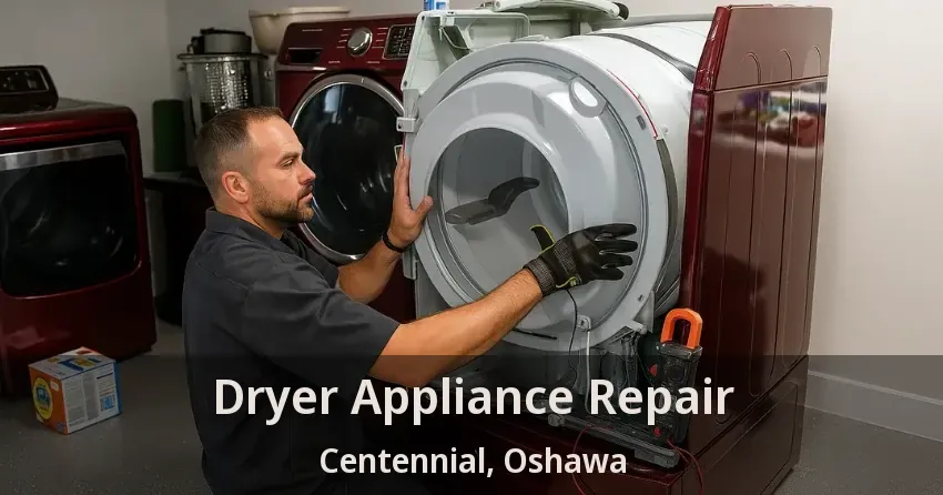 Dryer Appliance Repair Centennial, Oshawa - ON