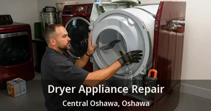 Dryer Appliance Repair Central Oshawa, Oshawa - ON