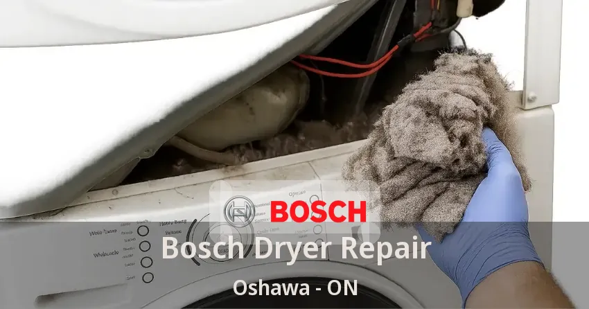 Bosch Dryer Repair Oshawa - ON