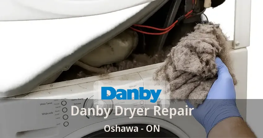 Danby Dryer Repair Oshawa - ON