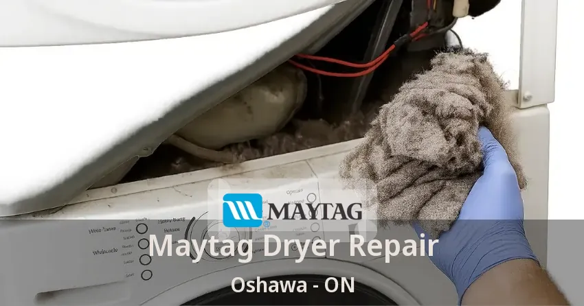 Maytag Dryer Repair Oshawa - ON