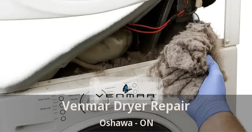 Venmar Dryer Repair Oshawa - ON