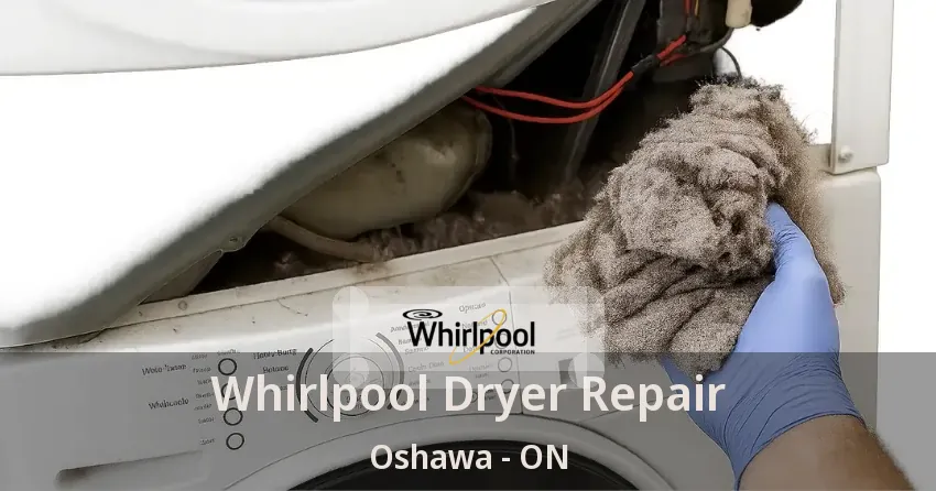 Whirlpool Dryer Repair Oshawa - ON
