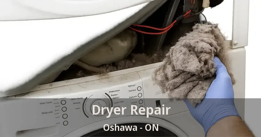 Dryer Repair Oshawa - ON