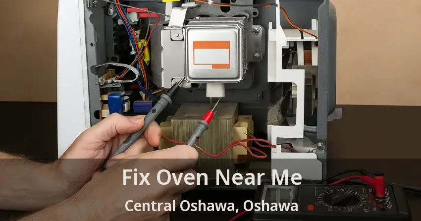 Fix Oven Near Me Central Oshawa, Oshawa - ON