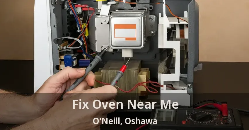 Fix Oven Near Me O'Neill, Oshawa - ON