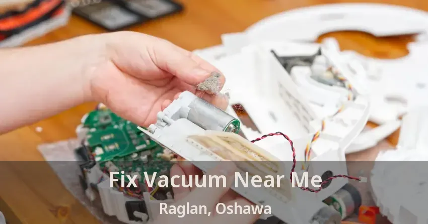 Fix Vacuum Near Me Raglan, Oshawa - ON