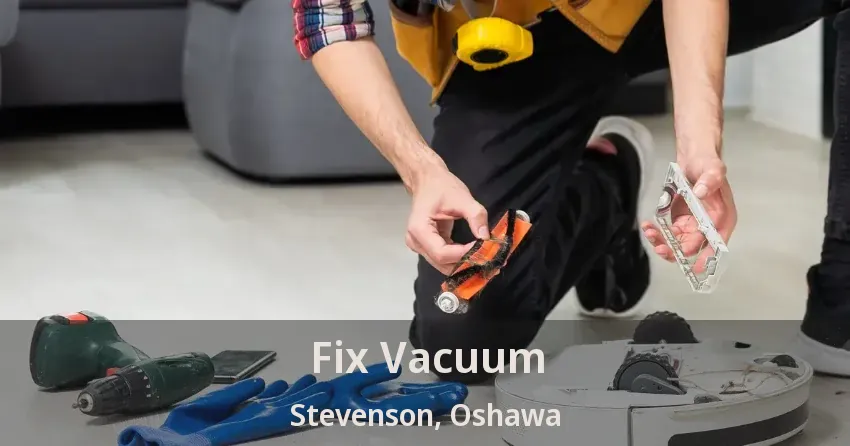 Fix Vacuum Stevenson, Oshawa - ON