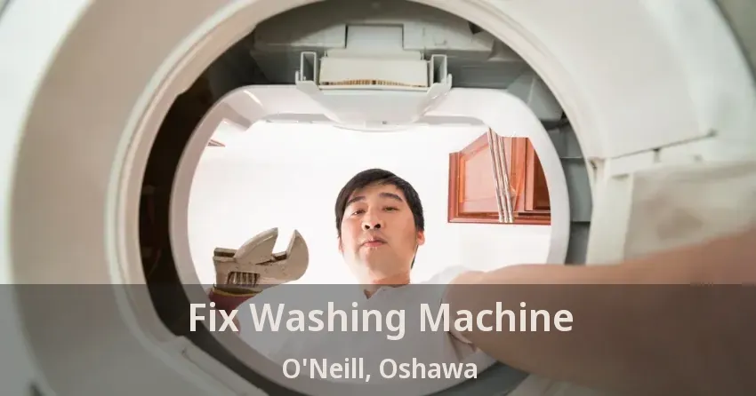 Fix Washing Machine O'Neill, Oshawa - ON