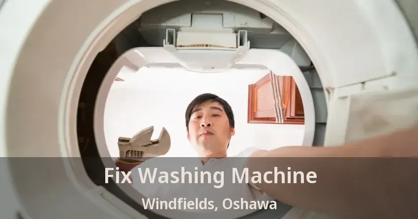 Fix Washing Machine Windfields, Oshawa - ON