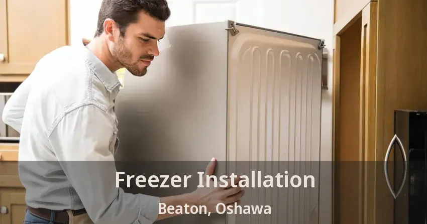 Freezer Installation Beaton, Oshawa - ON