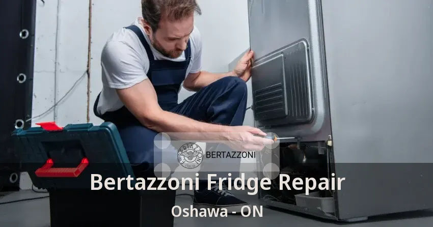 Bertazzoni Fridge Repair Oshawa - ON