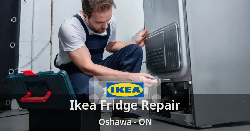 Ikea Fridge Repair Oshawa - ON