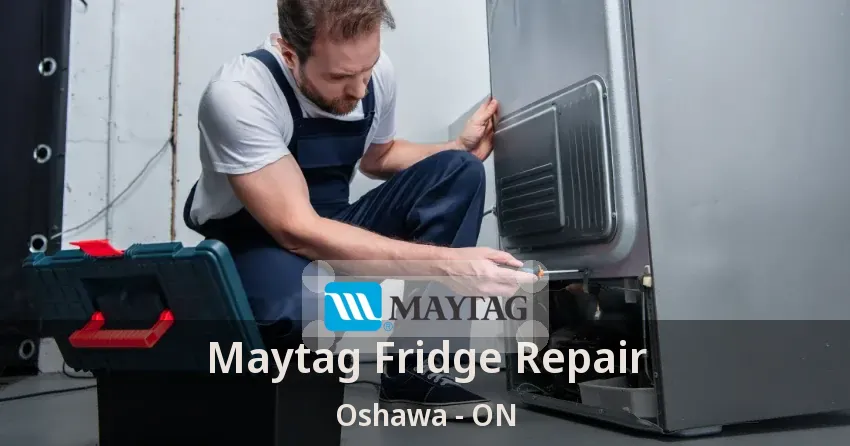 Maytag Fridge Repair Oshawa - ON