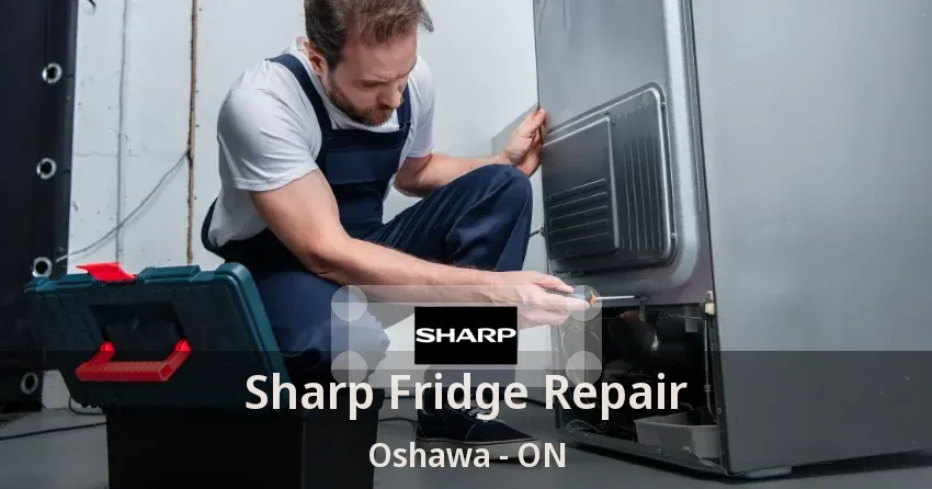 Sharp Fridge Repair Oshawa - ON