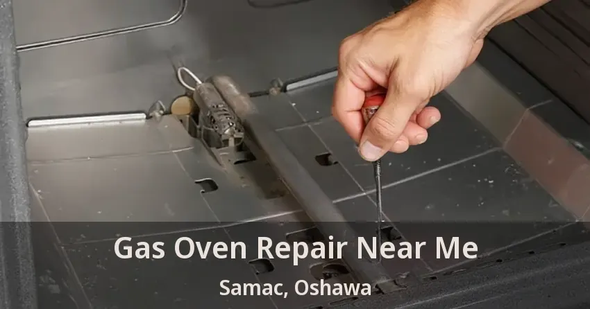 Gas Oven Repair Near Me Samac, Oshawa - ON