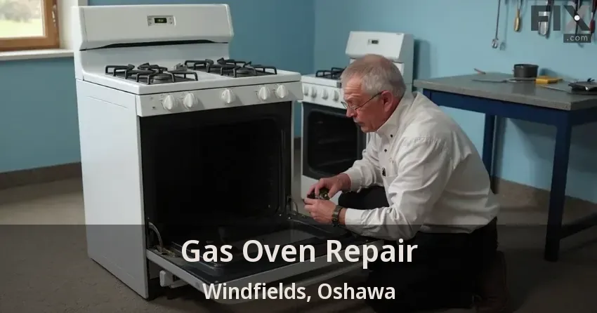 Gas Oven Repair Windfields, Oshawa - ON