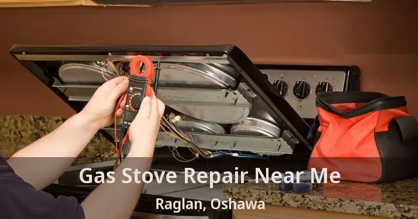 Gas Stove Repair Near Me Raglan, Oshawa - ON