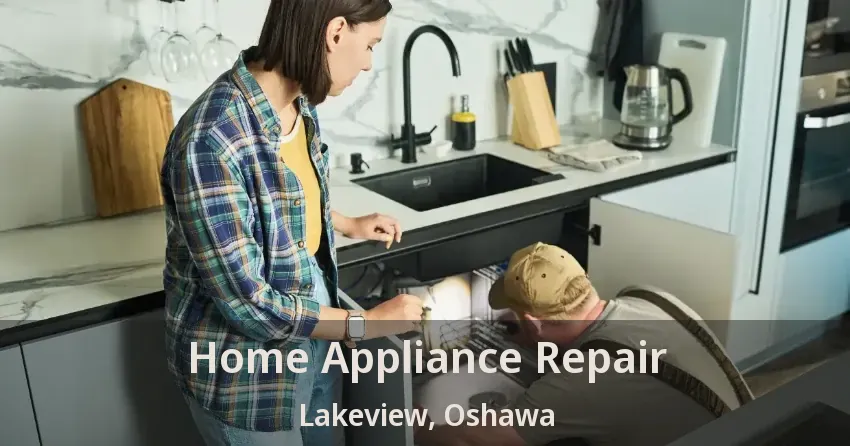 Home Appliance Repair Lakeview, Oshawa - ON