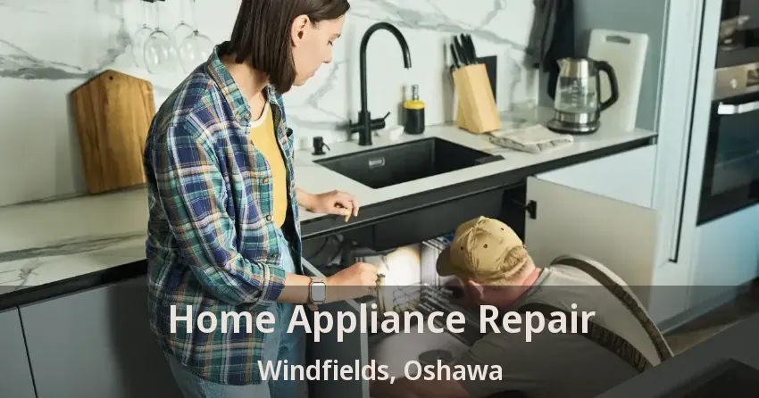 Home Appliance Repair Windfields, Oshawa - ON