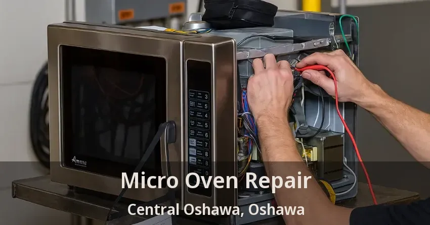 Micro Oven Repair Central Oshawa, Oshawa - ON