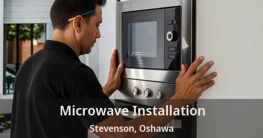 Microwave Installation Stevenson, Oshawa - ON