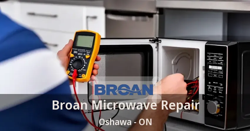 Broan Microwave Repair Oshawa - ON