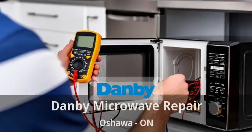 Danby Microwave Repair Oshawa - ON