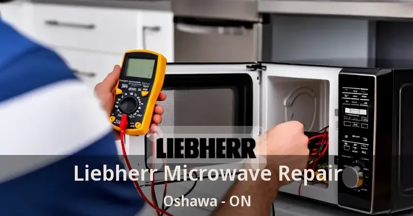 Liebherr Microwave Repair Oshawa - ON