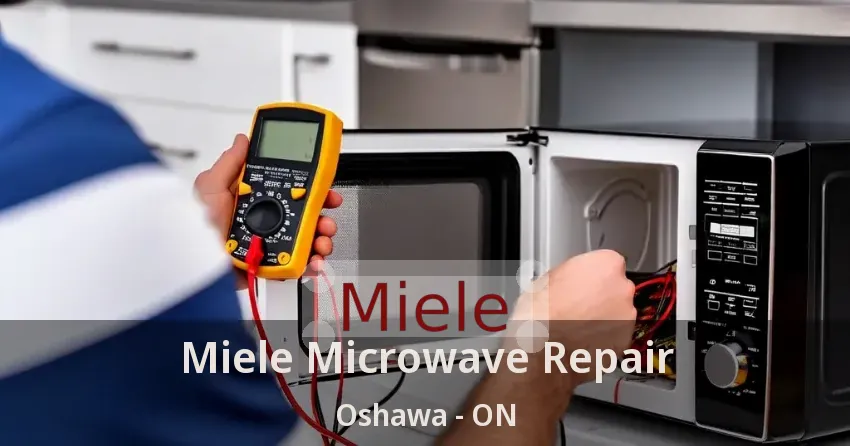 Miele Microwave Repair Oshawa - ON
