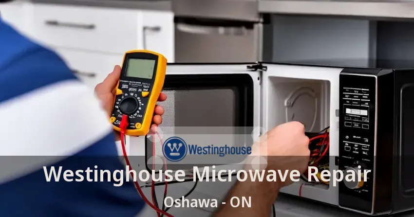 Westinghouse Microwave Repair Oshawa - ON