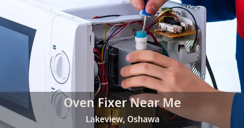 Oven Fixer Near Me Lakeview, Oshawa - ON