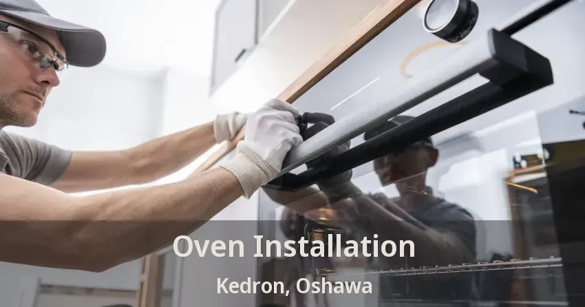 Oven Installation Kedron, Oshawa - ON