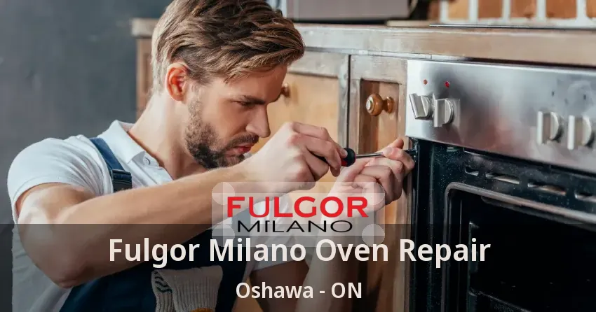 Fulgor Milano Oven Repair Oshawa - ON