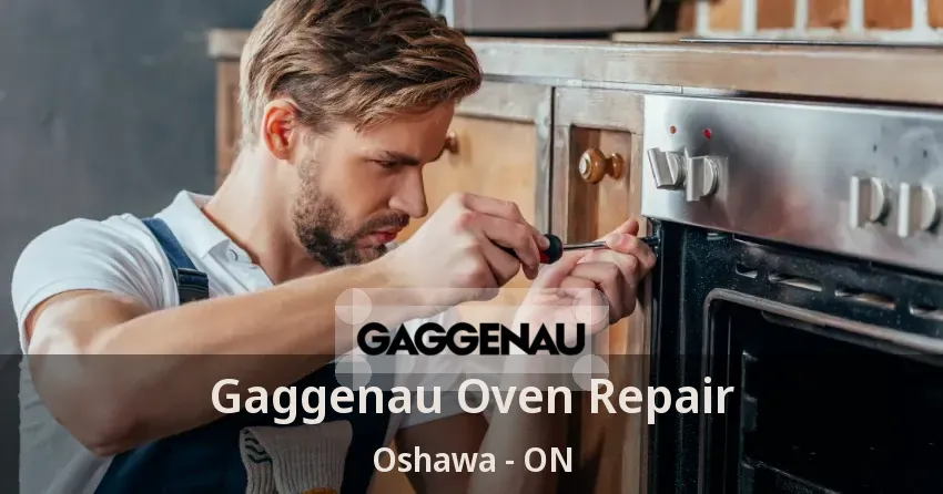 Gaggenau Oven Repair Oshawa - ON
