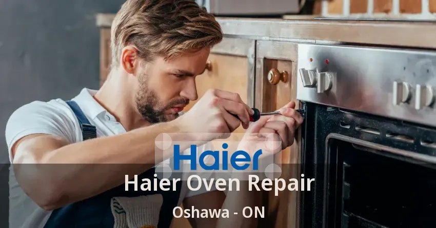 Haier Oven Repair Oshawa - ON